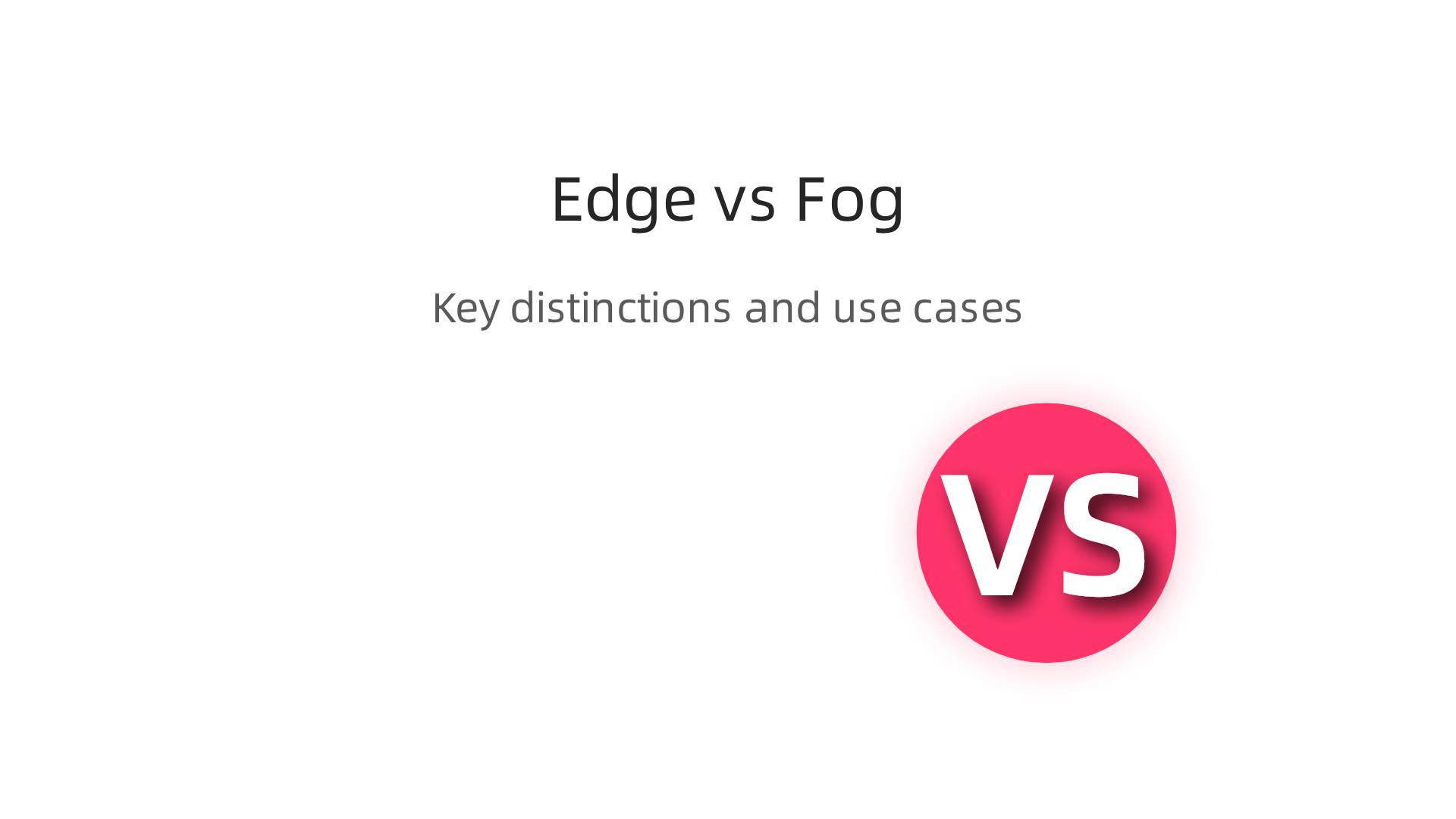 Comparison of Edge and Fog computing, highlighting their key distinctions and optimal use cases for various scenarios.